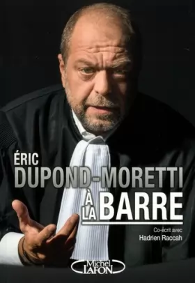 Couverture du produit · Eric Dupond-Moretti à la barre