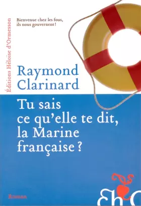 Couverture du produit · Tu sais ce qu'elle te dit, la Marine française ? : Indispensable recueil d'analyses pertinentes ou les aventures de la cavaleri
