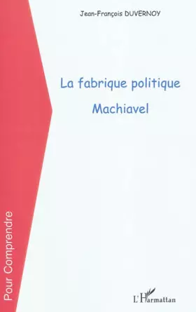 Couverture du produit · La fabrique politique Machiavel