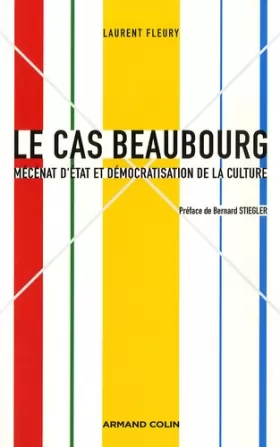 Couverture du produit · Le cas Beaubourg - Mécénat d'État et démocratisation de la culture: Mécénat d'État et démocratisation de la culture