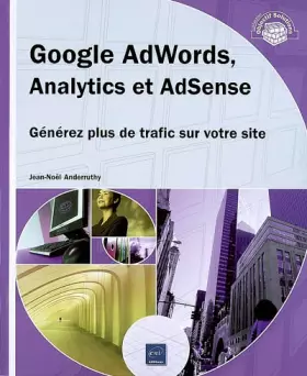 Couverture du produit · Google AdWords, Analytics et AdSense - Générez plus de trafic sur votre site