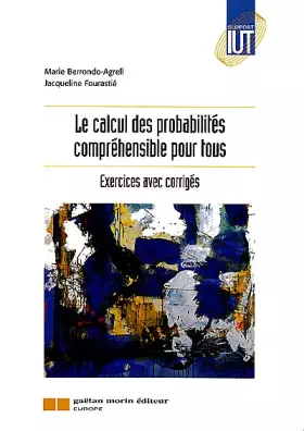 Couverture du produit · Le calcul des probabilités compréhensible par tous : Exercices avec corrigés