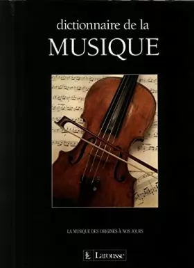 Couverture du produit · Dictionnaire de la musique: La musique des origines à nos jours