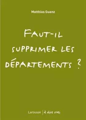 Couverture du produit · Faut-il supprimer les départements ?