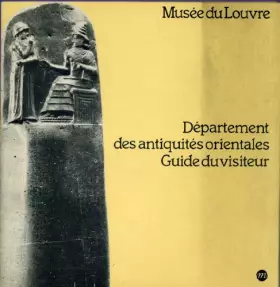Couverture du produit · Musée du Louvre, Département des antiquités orientales : Guide du visiteur
