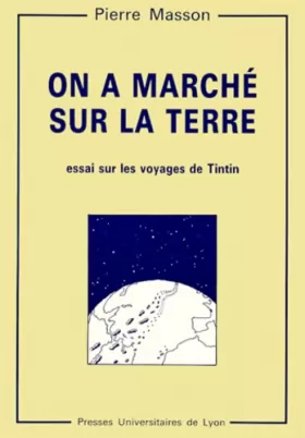 Couverture du produit · On a marché sur la Terre: Essai sur le voyage de Tintin