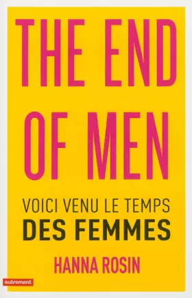 Couverture du produit · The end of men : Voici venu le temps des femmes