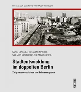 Couverture du produit · Stadtentwicklung im doppelten Berlin : Zeitgenossenschaften und Erinnerungsorte