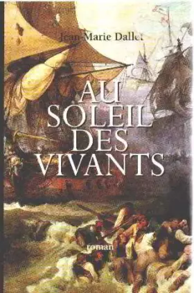 Couverture du produit · Au soleil des vivants. Roman.