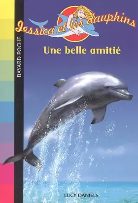 Couverture du produit · Jessica et les dauphins : Une belle amitié