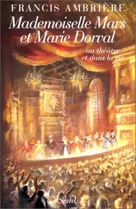 Couverture du produit · Mademoiselle Mars et Marie Dorval au théâtre et dans la vie