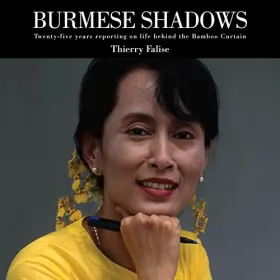 Couverture du produit · Burmese Shadows: Twenty-Five Years Reporting on Life Behind the Bamboo Curtain