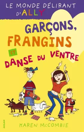 Couverture du produit · Le Monde Délirant d'Ally, tome 5 : Garçons, frangins et danse du ventre