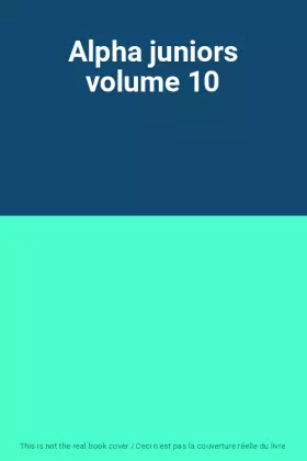 Couverture du produit · Alpha juniors volume 10