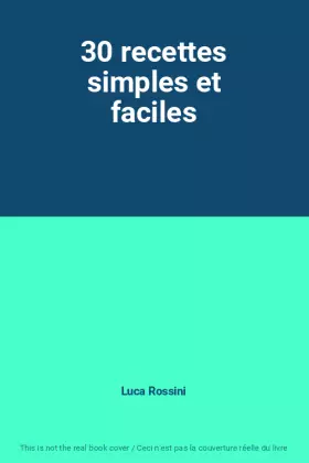 Couverture du produit · 30 recettes simples et faciles