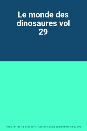 Couverture du produit · Le monde des dinosaures vol 29