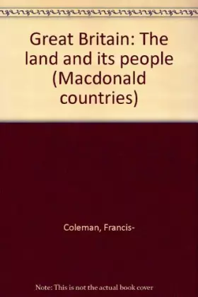 Couverture du produit · Great Britain: The land and its people (Macdonald countries)