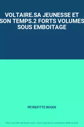 Couverture du produit · VOLTAIRE.SA JEUNESSE ET SON TEMPS.2 FORTS VOLUMES SOUS EMBOITAGE