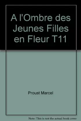 Couverture du produit · A l'Ombre des Jeunes Filles en Fleur T11