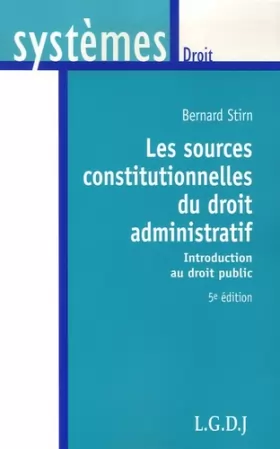 Couverture du produit · Les sources constitutionnelles du droit administratif : Introduction au droit public
