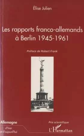 Couverture du produit · Les rapports franco-allemands à Berlin 1945-1961