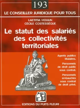 Couverture du produit · Le statut des salariés des collectivités territoriales: Agents publics titulaires - Personnels de droit public sous contrat - P