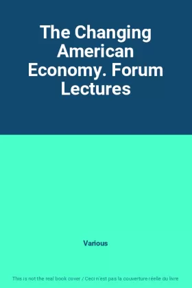 Couverture du produit · The Changing American Economy. Forum Lectures