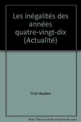 Couverture du produit · Les inégalités des années quatre-vingt-dix (Actualité)