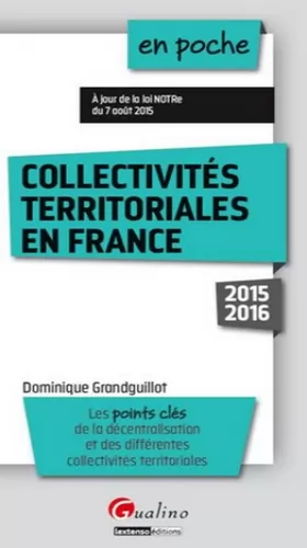 Couverture du produit · Les Collectivités territoriales en France 2015-2016, 4ème Ed.