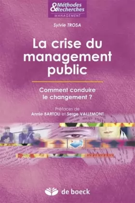 Couverture du produit · La crise du management public: Comment conduire le changement ? (2012)