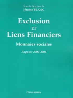 Couverture du produit · Exclusion et Liens Financiers : Monnaies sociales Rapport 2005-2006