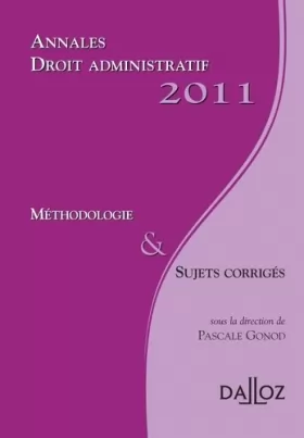 Couverture du produit · Annales droit administratif 2011. Méthodologie & Sujets corrigés