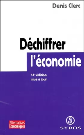 Couverture du produit · Déchiffrer l'économie. 14ème édition