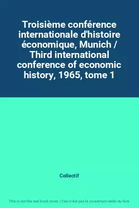 Couverture du produit · Troisième conférence internationale d'histoire économique, Munich / Third international conference of economic history, 1965, t