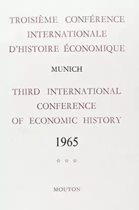 Couverture du produit · Troisième conférence internationale d'histoire économique. Munich 1965, tome 3