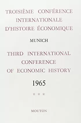 Couverture du produit · Troisième conférence internationale d'histoire économique. Munich 1965, tome 3