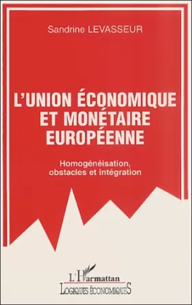 Couverture du produit · Union economique et monétaire europeenne (l') homogeneisation obstacles et integr