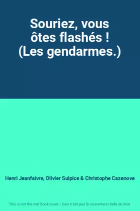 Couverture du produit · Souriez, vous ôtes flashés ! (Les gendarmes.)
