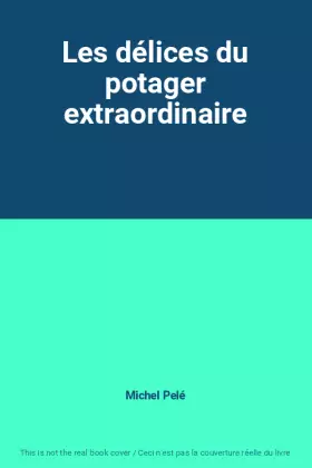 Couverture du produit · Les délices du potager extraordinaire