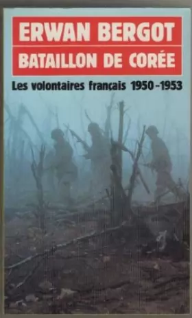 Couverture du produit · Bataillon de Corée : les volontaires français, 1950-1953