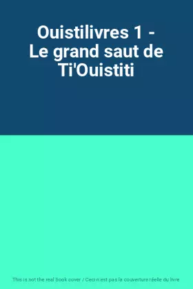 Couverture du produit · Ouistilivres 1 - Le grand saut de Ti'Ouistiti