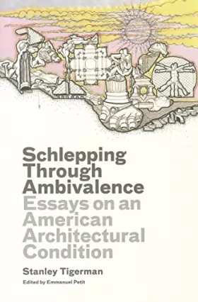 Couverture du produit · Schlepping Through Ambivalence – Essays on an American Architectural Condition