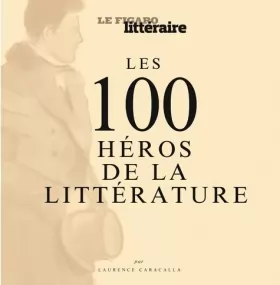 Couverture du produit · Les 100 héros de la littérature