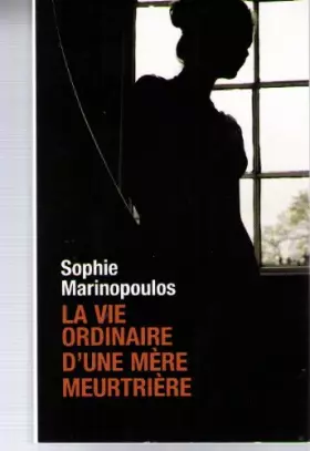 Couverture du produit · La vie ordinaire d'une mere meurtriere