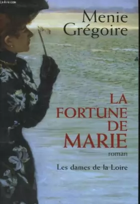 Couverture du produit · La fortune de Marie (Les dames de la Loire)