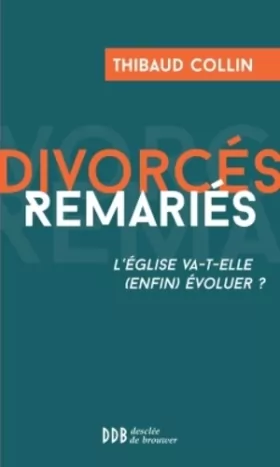 Couverture du produit · Divorcés remariés : L'Eglise va-t-elle (enfin) évoluer ?