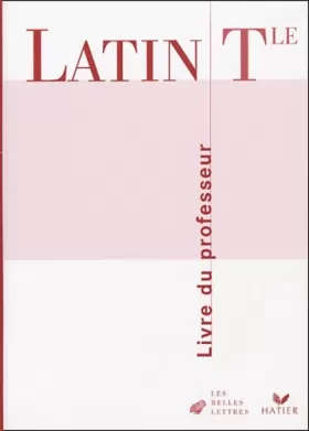 Couverture du produit · Les Belles Lettres : Latin, terminale (Manuel du professeur)