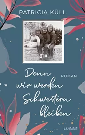 Couverture du produit · Denn wir werden Schwestern bleiben: Roman