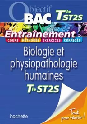 Couverture du produit · Objectif Bac - Entraînement - Biologie et physiopathologie humaines Terminale ST2S