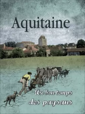 Couverture du produit · Au bon temps des paysans en Aquitaine